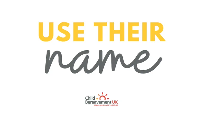 Yellow and grey words read, "Use their name" alongside the Child Bereavement UK logo