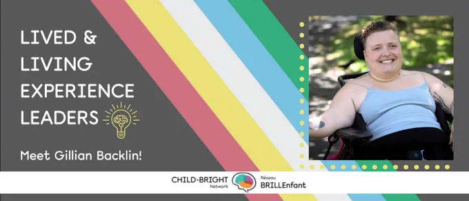 Photo of Gillian over an illustration of the Disability Pride flag. Text reads: Lived & Living Experience Leaders. Meet Gillian Backlin! 