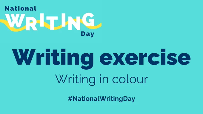 A graphics card with the words 'National Writing Day, writing exercise: writing in colour" overlaid.