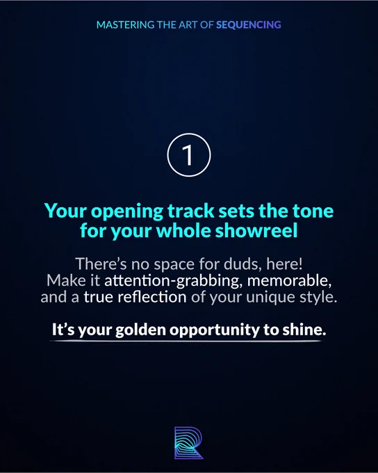 Your opening track sets the tone for your whole showreel