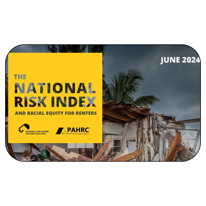 The cover of the June 2024 "The National Risk Index and Racial Equity for Renters" report. The cover features a home that has been impacted by a natural disaster as well as the National Low Income Housing Coalition & Public and Affordable Housing Research Corporation logos.