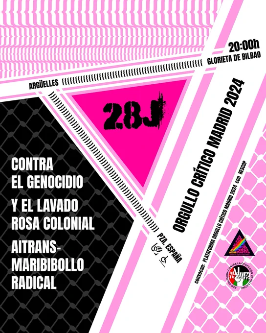 Cartel del Orgullo Crítico de Madrid de 2024, en tonos rosas, negros y blancos, usa la imaginería del pañuelo tradicional palestino junto con el triangulo rosa invertido para trasmitir el mensaje de que este año la mani del 28 de Junio es conjunta con la Red Solidaria contra la Opresión Palestina.

Se puede leer el lema “Contra el genocidio y el lavado colonial: aitransmaribolloradikal” y que empieza a las 20:00h en Glorieta de Bilbao, hacia Argüelles acabando en plaza España. Recorrido accesible en silla de ruedas y habrá intérpretes LSE en la lectura del manifiesto