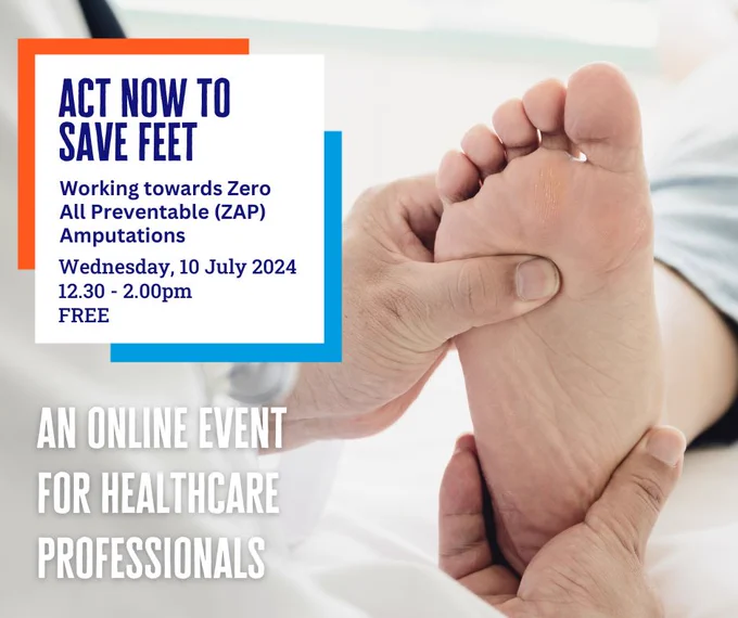 Healthcare professional event: ACT NOW to Save Feet - Working towards Zero All Preventable (ZAP) Amputations