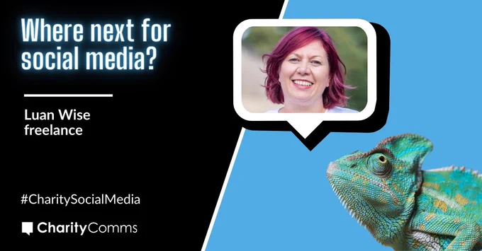 Promotional banner for the Adapting to Change: Charity Social Media Conference 2024 event from CharityComms, featuring a vibrant image of a green and blue chameleon on the right on a vibrant blue background (the colour of the old Twitter logo). Above it is a white speech bubble, framed in black, with a photo of the event speaker. The image is split with a white line and a black background features on the left with the talk title, speaker name, job description and organisation, as well as #CharitySocialMedia. CharityComms logo is underneath in white. 
Talk: Where next for social media? Luan Wise, freelance.
