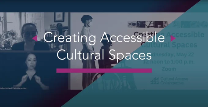 Splash page graphic titled "Creating Accessible Cultural Spaces." 