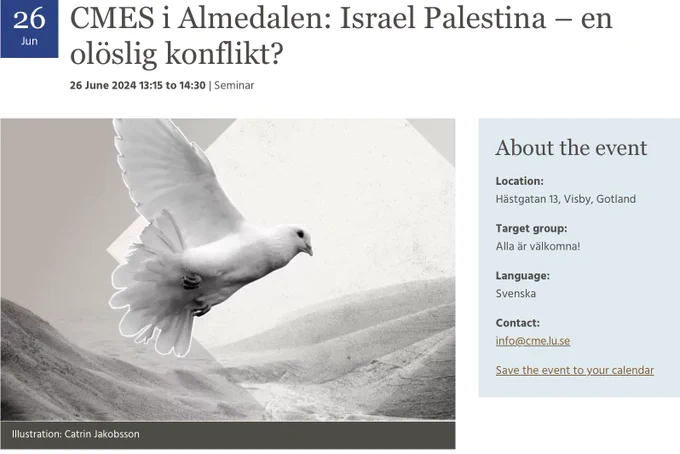 En bild på en vit duva som flyger över en öken. Illustration av Catrin Jakobsson. Information om samtalet. Datum: 26 juni. Titel: CMES i Almedalen: Israel Palestina - en olöslig konflikt? Tid: 13:15-14:30. Plats: Hästgatan 13, Visby, Gotland. Alla är välkomna! Språk: svenska