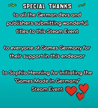 Screenshot vom Games made in Germany Showcase mit den Credits, zu lesen ist "Special Thanks to Sophia Henning for initiating the "Games Made in Germany" Steam Event"