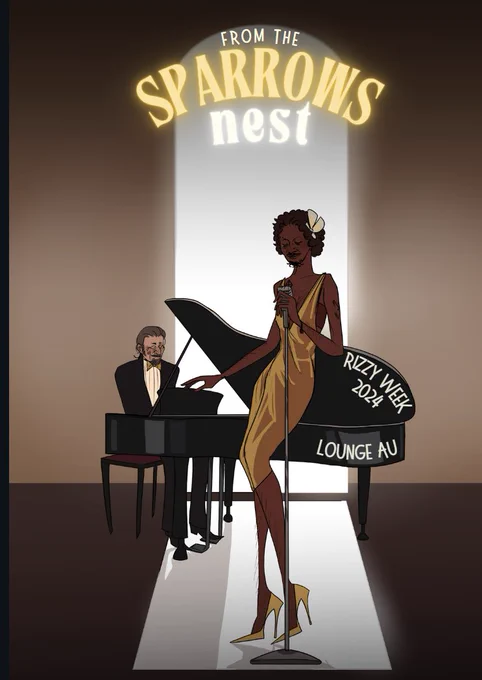 Cover art of the Rizzy Week 2024 zine; roach is in a gold cocktail dress while izzy is in a tux and sitting at a grand piano. 

The title reads "From the Sparrow's Nest. Rizzy week 2024, lounge au"