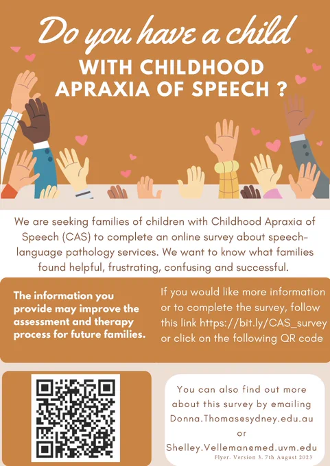 Survey for parents or carers of children with childhood apraxia of speech. Link: https://sydney.au1.qualtrics.com/jfe/form/SV_bpiey6dJyFIyKZU