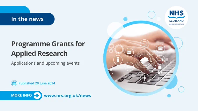 Promotional banner for NHS Scotland featuring an image of a hand interacting with digital technology elements, titled "Programme Grants for Applied Research." Below the title, informational text states: "Applications and upcoming events," with a publication date of "20 June 2024" and a call-to-action button labeled "MORE INFO" linking to "nrs.org.uk/news." The banner has a blue and white color scheme with circular design elements and the NHS Research Scotland logo.