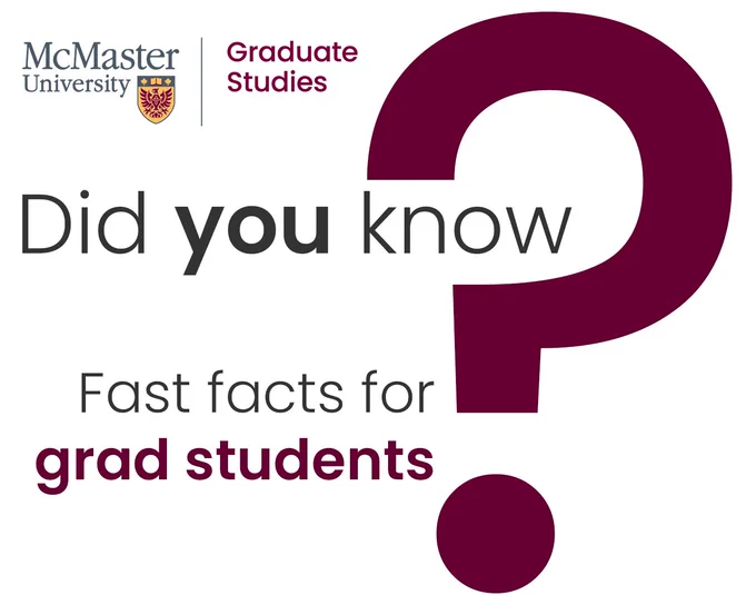 McMaster University Graduate Studies: Did you know? fast facts for grad students