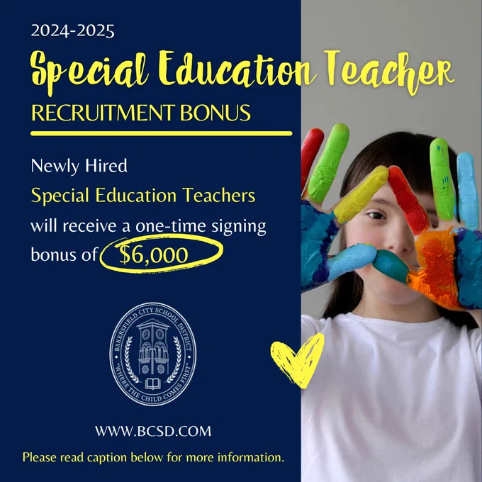 2024-2025
Special Education Teacher
Recruitment Bonus
Newly Hired Special Education Teachers will receive a one-time signing bonus of $6,000.
www.bcsd.com
Please read the caption for more information.
