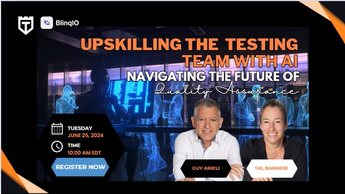 Upskilling the Testing Team with AI: Navigating the Future of Quality Assurance with Tal barmier and Guy Arieli from Blinq.io for the TestGuild Training session by Joe Colantonio
