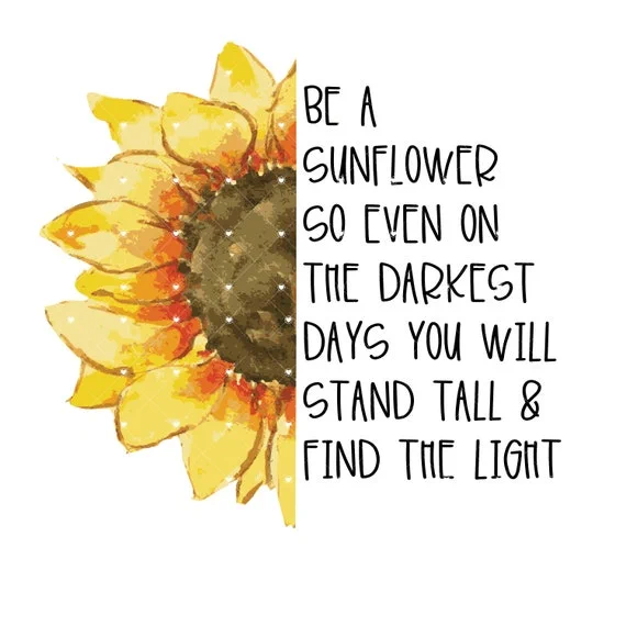 BE a Sunflower so even on the 
darkest days YOU will
stand tall & find the LIGHT!
@bbray27 #GrowYourWhy