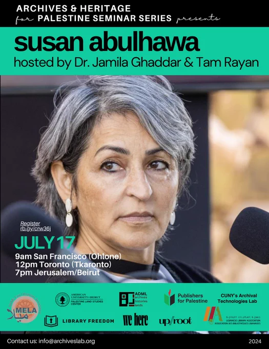 Archives & Heritage for Palestine Seminar Series presents susan abulhawa hosted by Dr Jamila Ghaddar & Tam Rayan July 17 9am San Francisco (Ohlone) 12pm Toronto (Tkaronto) 9pm Jerusalem / Beirut 
