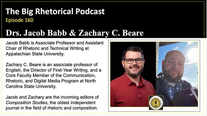 The Big Rhetorical Podcast photo for episode 160 featuring Drs. Jacob Babb and Zachary C. Beare; The slide features a black heading section with white and yellow font, then the main section with white background, black font, and photos of Babb and Beare.