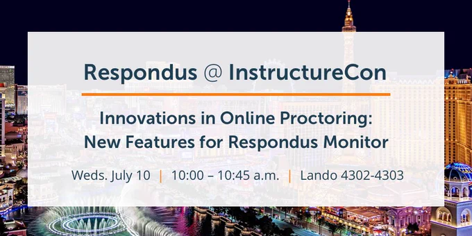 A city background with a white transparent rectangle with text that says: Respondus @ InstructureCon. Innovations in Online Proctoring: New Features for Respondus Monitor. Weds, July 10, 10:00 - 10:45 am, Lando 4302-4303