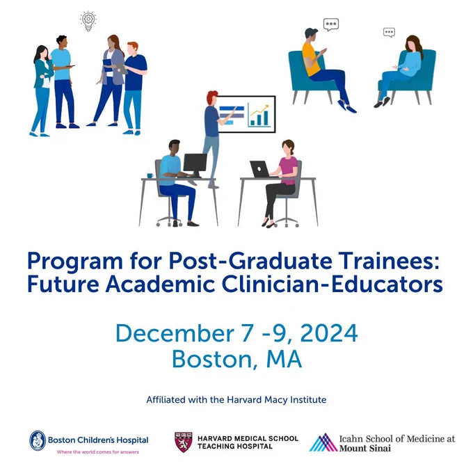Program for Post-Graduate Trainees: Future Academic Clinician-Educators. December 7-9, 2024. Boston, MA