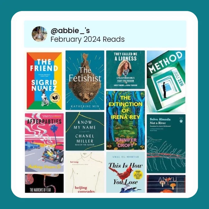 Screenshot of the top of a monthly cover collage graphic from the StoryGraph app. There is a top blue banner. Top left in the banner is a profile picture of a woman at a table. To the right of the photo is text which reads "@abbie_'s February 2024 Reads". Underneath is a cover collage/wallpaper of books @abbie has read in February of this year.