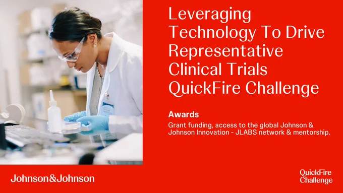An image of a woman in a lab is accompanied by the text, "Leveraging Technology to Drive Representative Clinical Trials QuickFire Challenge" and "Awards: Grant funding, access to the global Johnson & Johnson Innovation ~ JLABS network & mentorship.". The Johnson & Johnson logo is in the bottom left corner.