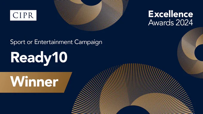 CIPR and Excellence Awards logo. Headline: Sport or Entertainment campaign. Winner: Ready10