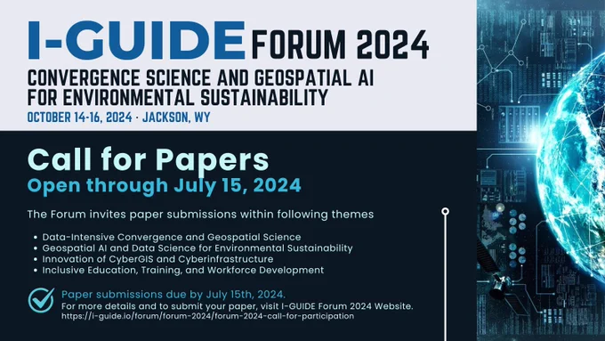 Promotional banner for the I-GUIDE Forum 2024 with a theme on Convergence Science and Sustainability AI, calling for paper submissions by July 15, 2024. The event is scheduled for October 14-16, 2024 in Jackson, WY, focusing on topics like Geospatial AI, Cyberinfrastructure, and Sustainability. The design includes a vivid graphic of a digital globe with circuits, emphasizing technology and environment. Visit the I-GUIDE website for more details.