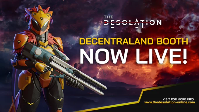 Promotional image for "The Desolation" featuring a character in futuristic armor with a rifle, standing against a fiery, apocalyptic backdrop. Text reads "Decentraland Booth Now Live! Visit for more info: www.thedesolation-online.com