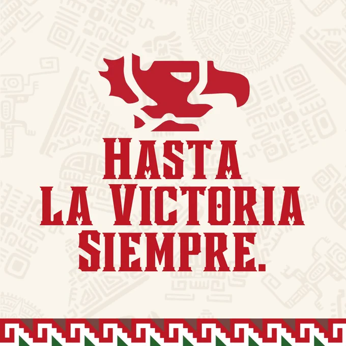 In red letters: Hasta la victoria siempre.
Graphic icon of an Aztec-style eagle's head floats over the text.