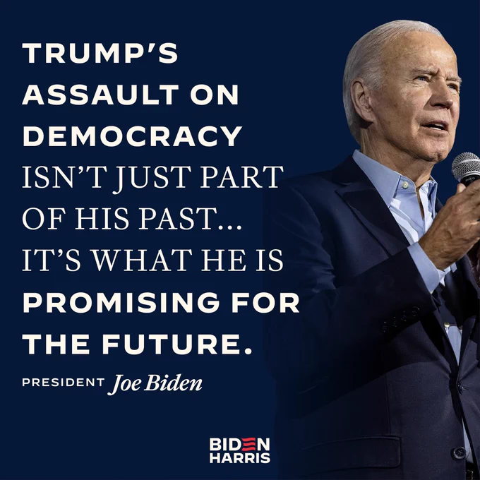 An image of President Biden with text on the side that reads:

Trump's assault on democracy isn't just part of his past... it's what he is promising for the future.
-President Joe Biden