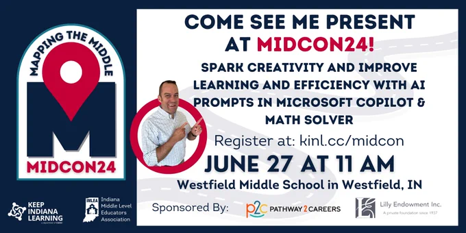 Promo image of Andy's session, "Spark creativity and improve learning and efficiency with AI prompts in Microsoft Copilot & Math Solver" at MidCon hosted by Keep Indiana Learning and Indiana Middle Level Educators Association
