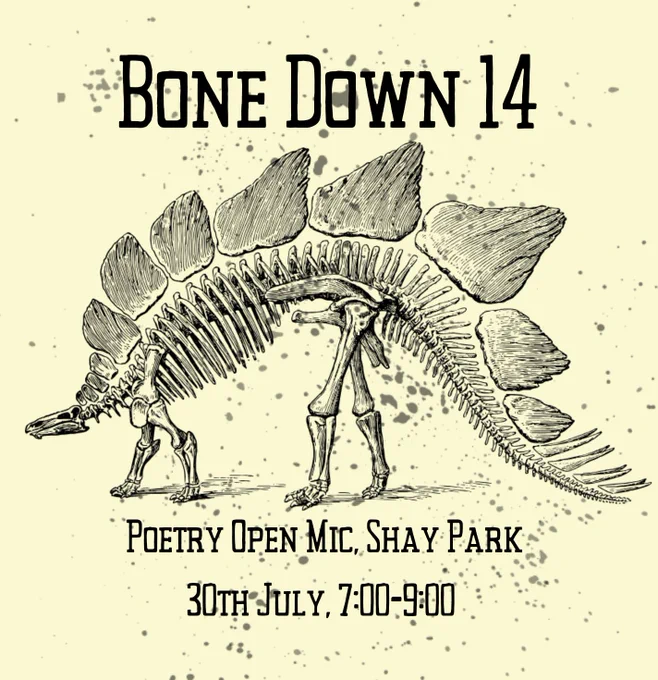 Stegosaurus skeleton over a cream background. Text reads Bone Down 14. Poetry Open Mic, Shay Park, 7 till 9