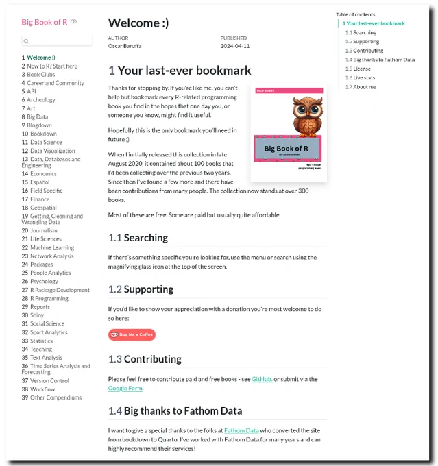 Screengrab of Big book of R Welcome page showing its new look now that it is being generated using Quarto instead of Bookdown. It has a Big Thanks section dedicated to Fathom Data, a data science company, that converted the site from Bookdown to Quarto and that uses R extensively in their consultancy company. The full Big Book of R can be found at the bigbookofr.com site.