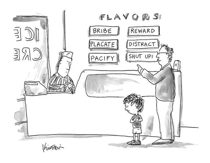 A man with his child in an ice cream parlor decides between the flavors: “Bribe,” “Placate,” “Pacify,” “Reward,” “Distract,” and “Shut up!”