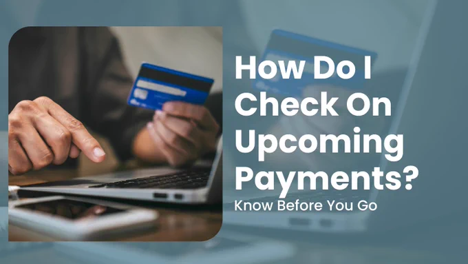 Photo of person entering payment on computer. 
Text: How Do I Check on Upcoming Payments? #Knowbeforeyougo