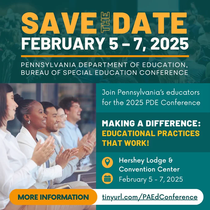 Save the Date. February 5 – 7, 2025. Pennsylvania Department of Education, Bureau of Special Education Conference. Join Pennsylvania’s educators for the 2025 PDE Conference, Making a Difference: Educational Practices that Work! In person at the Hershey Lodge and Convention Center. Stay tuned for more information. 