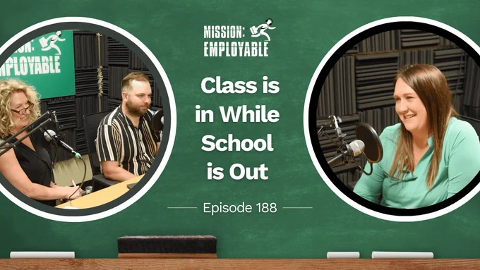 A YouTube thumbnail featuring Mission: Employable podcast hosts, Kathy Leggett and Ben Oldach. It also features the guest, Jennifer Gray who is the Iowa Office of Apprenticeship Program Coordinator. The text reads, "Class is in while school is out. Episode 188." It also features the Mission: Employable logo. The backdrop is a classroom chalkboard with erasers and chalk displayed. 