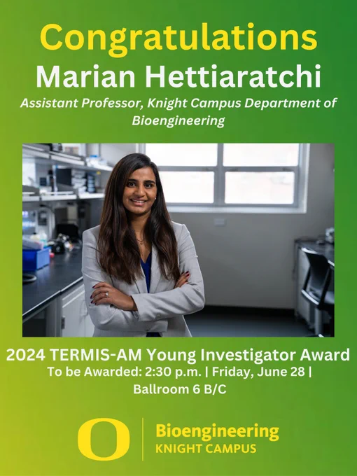 Poster congratulating Marian Hettiaratchi for winning the 2024 TERMIS-AM Young Investigator Award. Features a person sitting in a laboratory setting, with text detailing the award presentation at 2:30 p.m., Friday, June 28, in Ballroom B/C Knight Campus. The poster includes logos for Bioengineering and Knight Campus at the bottom.