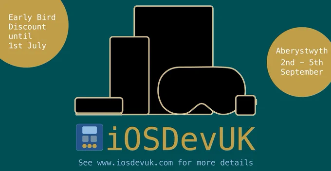 iOSDevUK promotion banner with set of shapes representing Apple devices, with the conference logo and text: “See www.iosdevuk.com for more details” and “Early bird discount until 1st July” and “Aberystwyth, 2nd to 5th September”.