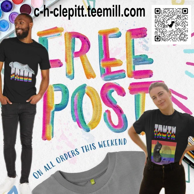 a white background image with colourful writing that reads "Free Post". There are AI models wearing t-shirts, one with rainbow writing saying "Pride" and a rabbit across the top, and another with a rainbow flag with a cat, and writing that says "Truth". Along the top reads c-h-clepitt.teemill.com