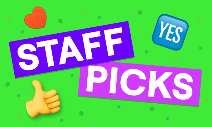 Neon-colored image saying STAFF PICKS with "stickers" of a heart, a thumbs-up, and a block saying YES