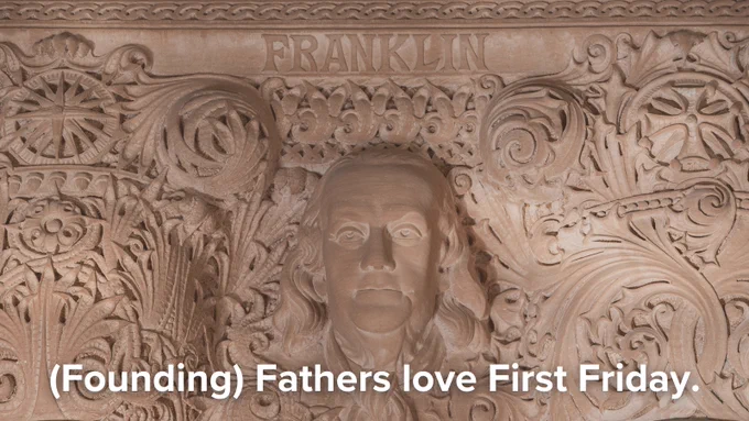 Photo of Benjamin Franklin’s stone portrait carving on the Great Western Staircase at the New York State Capitol in Albany, NY, with the text overlay, “(Founding Fathers love First Friday.”
