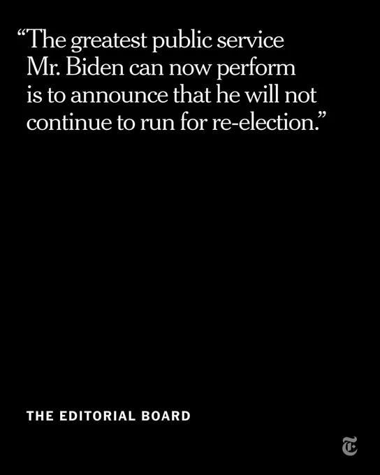 A quote card reading: "The greatest public service Mr. Biden can now perform is to announce that he will not continue to run for re-election." The quote is tagged "Opinion" and attributed to the editorial board.