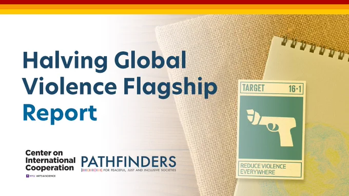 Halving Global Violence Flagship Report on a background of a notebook and the SDG 16.1 target icon graphic. Pathfinders and NYU CIC logo on the bottom left. The top edge has a red; orange; and yellow stripe.