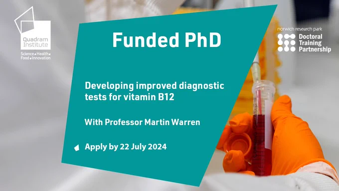 A social card with a photo of someone holding a rest tube with red liquid in pipetting and the text "Funded PhD, Developing improved diagnostic tests for vitamin B12 with Professor Martin Warren, Apply by 22 July" Also the Quadram Institute logo and NRPDTP logo