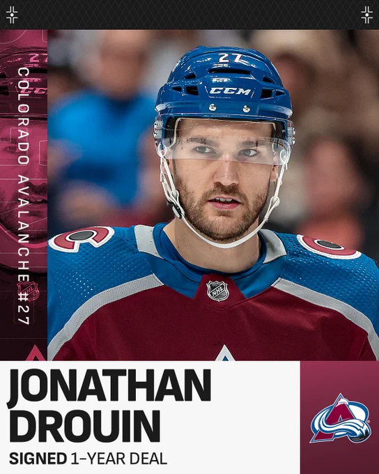 Top: Jonathan Drouin on ice.

Bottom: Black text on a white background next to the Colorado Avalanche logo reading, "Jonathan Drouin #27, Signed 1-year deal".