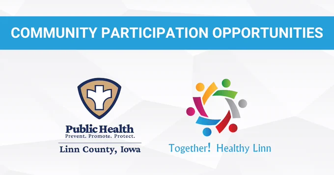The Linn County Public Health and Together! Healthy Linn logos on a white background with a blue text box and 'Community Participation Opportunities.' Residents can get involved by attending an upcoming town hall meeting or taking surveys.