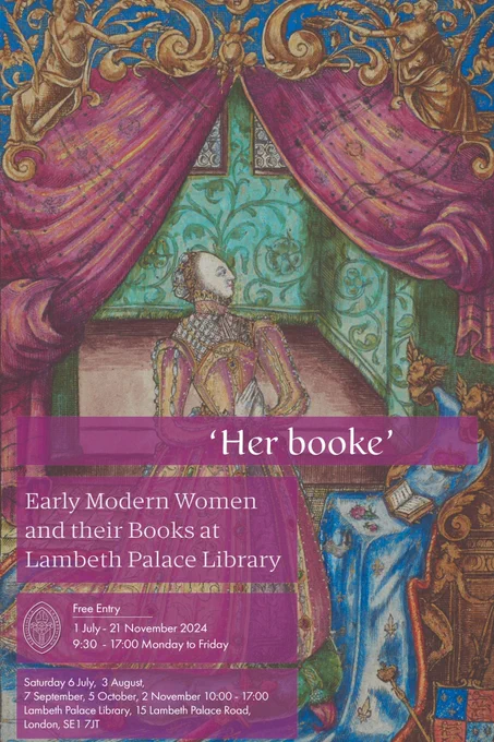 The poster for Lambeth Palace Library's new exhibition, 'Her booke': Early Modern Women and their Books at Lambeth Palace Library. The poster features a hand coloured image of Queen Elizabeth I at prayer next to a book. The colours are bright fuchsia, blue, teal, and gold. 