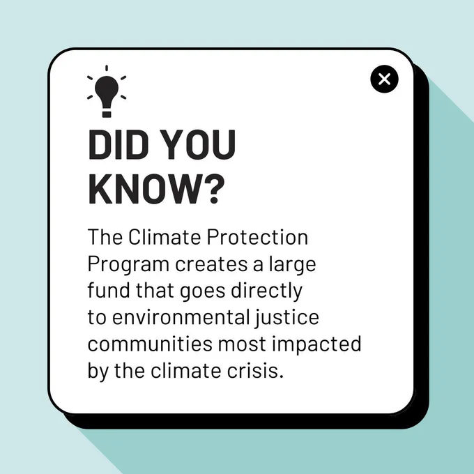 Text reads: Did you know? The Climate Protection Program creates a large  fund that goes directly  to environmental justice communities most impacted by the climate crisis.