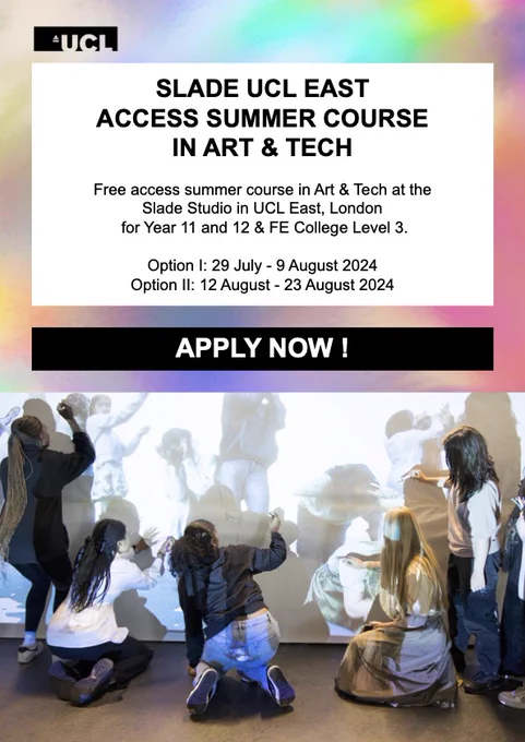 Poster for Slade UCL East Access Summer Course. Dates: 29 July - 9 August or 12 August - 23 August 2024.