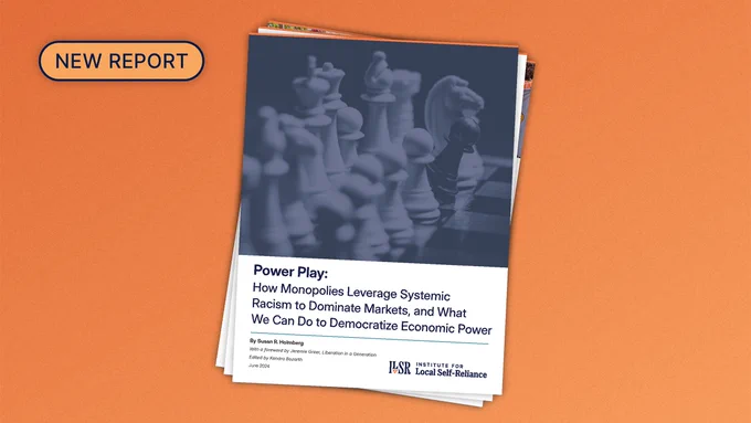 Report cover depicting a tipping black pawn surrounded by several white chess pieces, titled Power Play: How Monopolies Leverage Systemic Racism to Dominate Markets, and What We Can Do to Democratize Economic Power. 